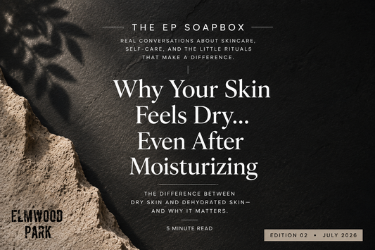 Why Your Skin Feels Dry...Even After Moisturizing